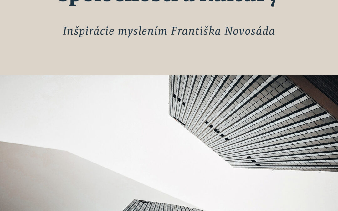 Človek v štruktúrach spoločnosti a kultúry. Inšpirácie myslením Františka Novosáda.