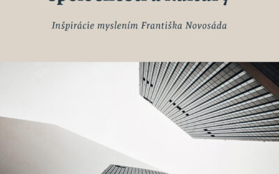 Človek v štruktúrach spoločnosti a kultúry. Inšpirácie myslením Františka Novosáda.