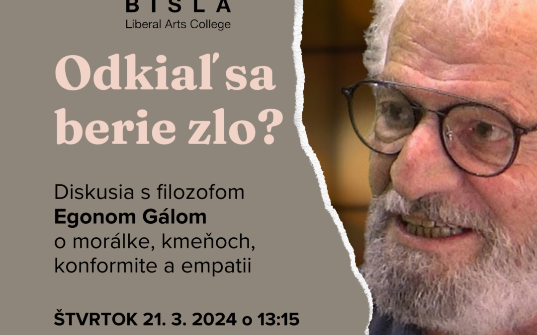 Odkiaľ sa berie zlo? Diskusia s Egonom Gálom